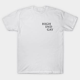 High End Gay (black, small) T-Shirt